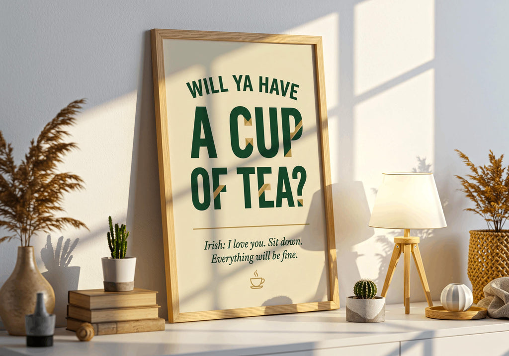 Will Ya Have a Cup of Tea Irish print – kitchen wall mockup