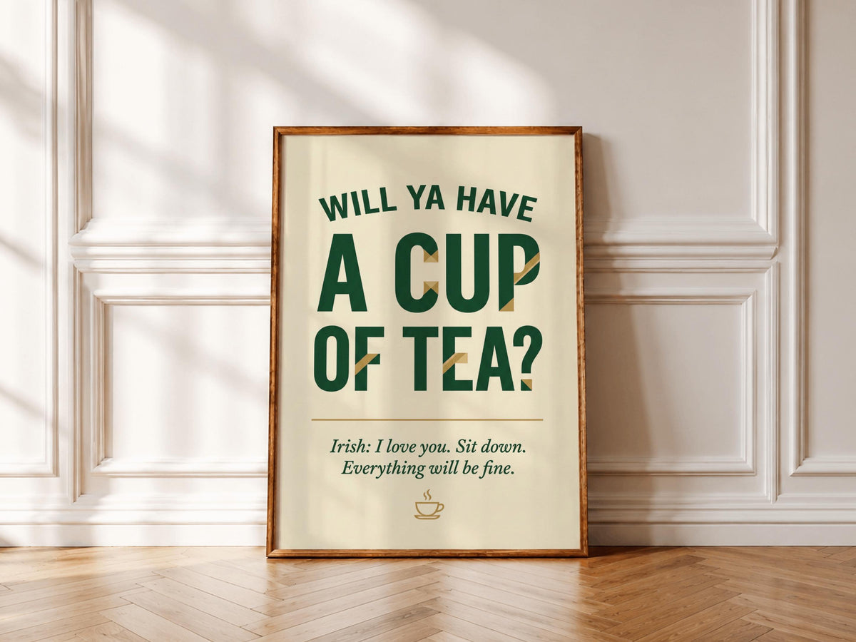 Will Ya Have a Cup of Tea Irish print – gallery wall