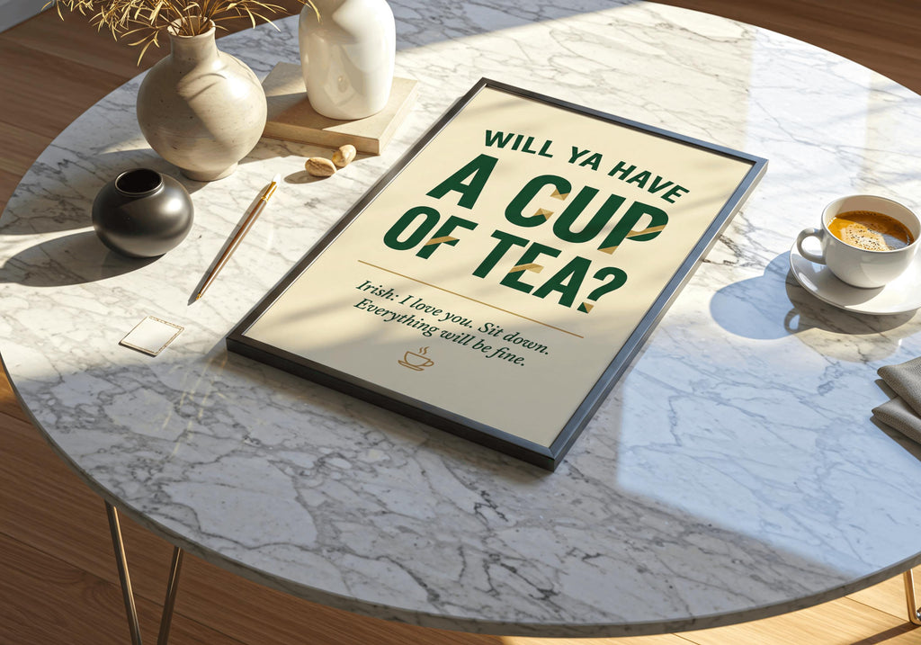 Will Ya Have a Cup of Tea Irish print – interior scene