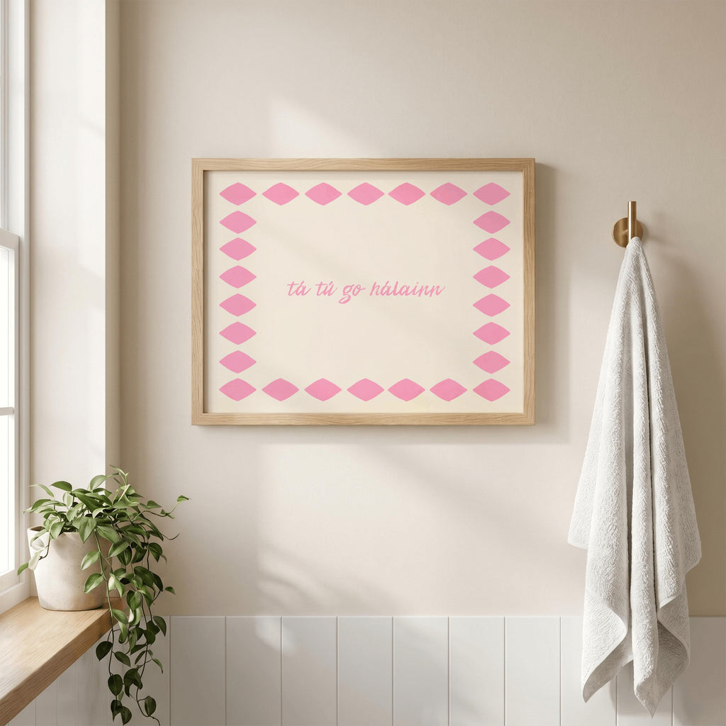Tá tú go hálainn pink script Irish print – wall mockup 6