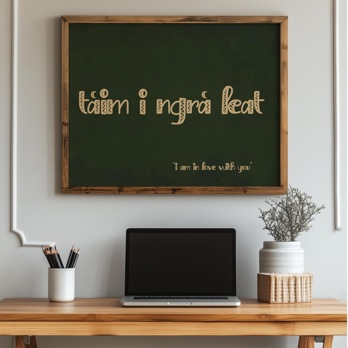 Táim i Ngrá Leat Irish print – photo 2