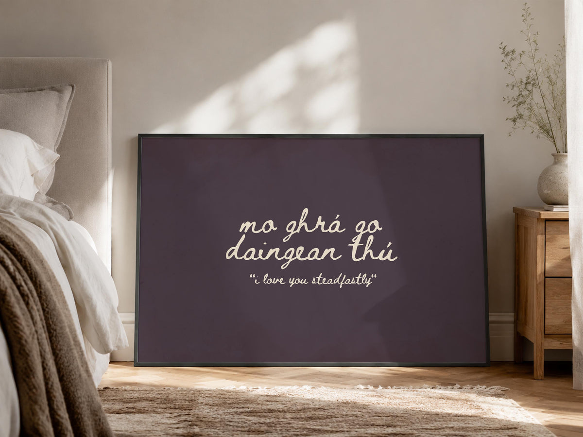 Mo ghrá go daingean thú script Irish print – wall mockup 6