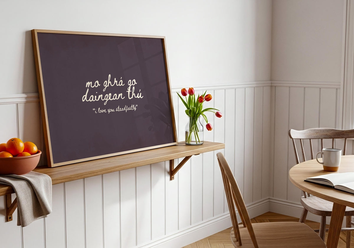 Mo ghrá go daingean thú script Irish print – wall mockup 8