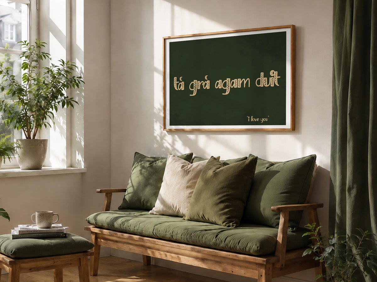 Tá Grá Agam Duit Irish print – room mockup 4