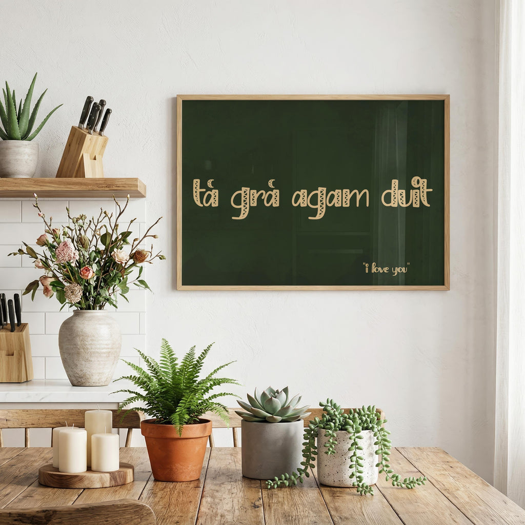 Tá Grá Agam Duit Irish print – room mockup 6