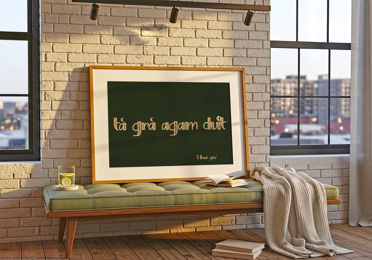 Tá Grá Agam Duit Irish print – room mockup 9