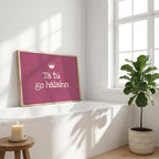 Tá Tú Go Hálainn Raspberry Irish print – wall mockup 3