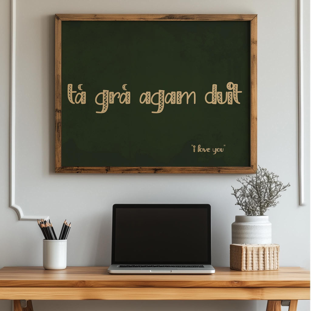 Tá Grá Agam Duit Irish print – room mockup 2